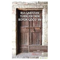 Bulgaristan Türklerinin Büyük Göçü 89 - Raziye Çakır Ulutürk - Hiperlink Yayınları