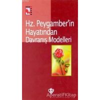 Hz. Peygamberin Hayatından Davranış Modelleri - Recep Kılıç - Türkiye Diyanet Vakfı Yayınları