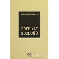 Edebiyat Sözlüğü - Ali Püsküllüoğlu - Arkadaş Yayınları