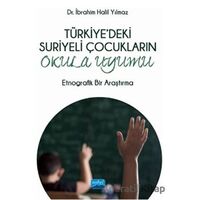 Türkiyedeki Suriyeli Çocukların Okula Uyumu - İbrahim Halil Yılmaz - Nobel Akademik Yayıncılık