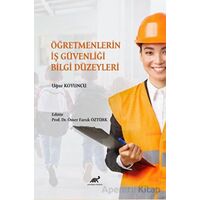 Öğretmenlerin İş Güvenliği Bilgi Düzeyleri - Uğur Koyuncu - Paradigma Akademi Yayınları