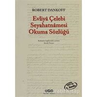 Evliya Çelebi Seyahatnamesi Okuma Sözlüğü - Robert Dankoff - Yapı Kredi Yayınları