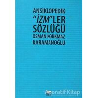 Ansiklopedik İzmler Sözlüğü - Osman Korkmaz Karamanoğlu - Anahtar Kitaplar Yayınevi