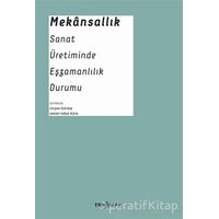 Mekansallık: Sanat Üretiminde Eşzamanlılık Durumu - Nihal Geyran Koldaş - Yeni İnsan Yayınevi