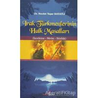 Irak Türkmenlerinin Halk Masalları - Necdet Yaşar Bayatlı - Berikan Yayınevi