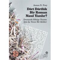 Dört Dörtlük Bir Roman Nasıl Yazılır? - James N. Frey - Hep Kitap