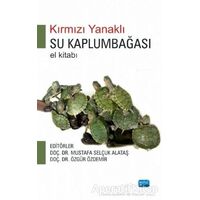 Kırmızı Yanaklı Su Kaplumbağası El Kitabı - Mustafa Selçuk Alataş - Nobel Akademik Yayıncılık