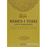Latin Harfleriyle Kamus-i Türki (Osmanlıca-Türkçe Sözlük) - Şemseddin Sami - İdeal Kültür Yayıncılık