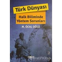 Türk Dünyası Halk Biliminde Yöntem Sorunları - M. Öcal Oğuz - Akçağ Yayınları