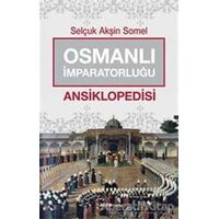 Osmanlı İmparatorluğu Ansiklopedisi - Selçuk Akşin Somel - Alfa Yayınları