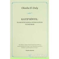 Kayıp Binyıl: İslam Dünyasında Hiyeroglifler ve Eski Mısır - Okasha El-Daly - İthaki Yayınları