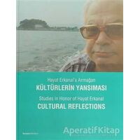 Hayat Erkanal’a Armağan Kültürlerin Yansıması - Öktü Erkanal - Homer Kitabevi