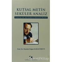 Kutsal Metin Seküler Analiz - Mustafa Doğan Karacoşkun - Çamlıca Yayınları