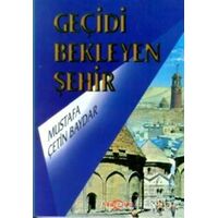 Geçidi Bekleyen Şehir - Mustafa Çetin Baydar - Akçağ Yayınları