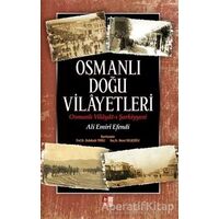 Osmanlı Doğu Vilayetleri - Ali Emiri Efendi - Babıali Kültür Yayıncılığı