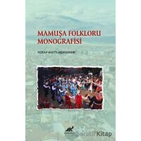 Mamuşa Folkloru Monografisi - Nuran Malta Muhaxheri - Paradigma Akademi Yayınları