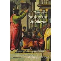 Tarsuslu Paulus’un Üç Dünyası - Richard Wallace - Homer Kitabevi