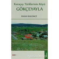 Karaçay Türklerinin Köyü: Gökçeyayla - Hasan Kallimci - Bengü Yayınları