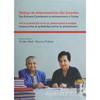 Türkiye’de Arkeometrinin Ulu Çınarları - Ali Akın Akyol - Homer Kitabevi