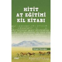 Hitit At Eğitimi Kil Kitabı - Güngör Karauğuz - Çizgi Kitabevi Yayınları