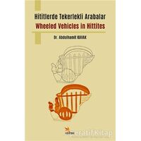 Hititlerde Tekerlekli Arabalar - Abdulhamit Kavak - Kriter Yayınları
