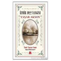 İzmir 1922 Yangını - Yaşar Aksoy - Kırmızı Kedi Yayınevi