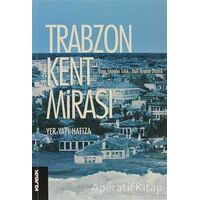 Trabzon Kent Mirası - Kolektif - Klasik Yayınları