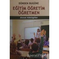 Eğitim Öğretim Öğretmen - Ahmet Köklügiller - IQ Kültür Sanat Yayıncılık