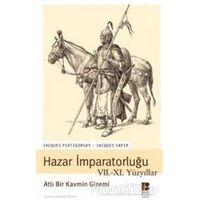 Hazar İmparatorluğu VII. - XI. Yüzyıllar Atlı Bir Kavmin Gizemi