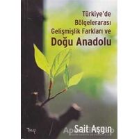 Türkiye’de Bölgelerarası Gelişmişlik Farkları ve Doğu Anadolu - Sait Aşgın - İmaj Yayıncılık