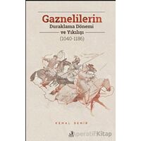 Gaznelilerin Duraklama Dönemi ve Yıkılışı (1040-1186) - Kemal Demir - Fecr Yayınları