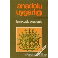 Anadolu Uygarlığı - İsmet Zeki Eyuboğlu - Derin Yayınları