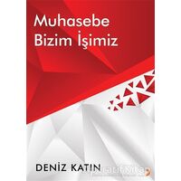 Muhasebe Bizim İşimiz - Deniz Katın - Cinius Yayınları