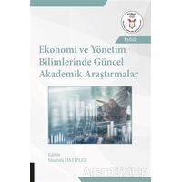 Ekonomi ve Yönetim Bilimlerinde Güncel Akademik Araştırmalar