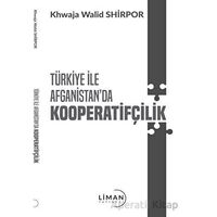 Türkiye İle Afganistanda Kooperatifçilik - Khwaja Walid Shirpor - Liman Yayınevi