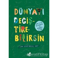 Dünyayı Değiştirebilirsin - Lucy Bell - Erdem Çocuk