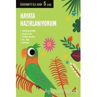 Hayata Hazırlanıyorum - Öğrenmeye İlk Adım (5 Yaş) - Kolektif - Erdem Çocuk