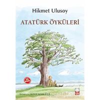 Atatürk Öyküleri - Hikmet Ulusoy - Kırmızı Kedi Çocuk