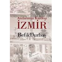 Anılarımın Kardeşi İzmir - Refik Durbaş - Sözcükler Yayınları