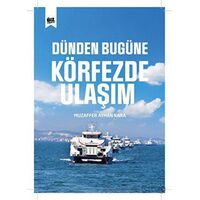 Dünden Bu Güne Körfezde Ulaşım - Muzaffer Ayhan Kara - Biz Kitap