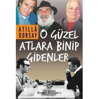 O Güzel Atlara Binip Gidenler - Atilla Dorsay - Remzi Kitabevi