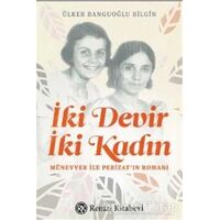 İki Devir İki Kadın - Ülker Banguoğlu Bilgin - Remzi Kitabevi