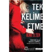 Tek Kelime Etme - Rena Olsen - Yabancı Yayınları