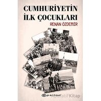 Cumhuriyetin İlk Çocukları - Renan Özdemir - Epsilon Yayınevi