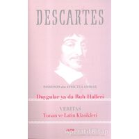 Duygular ya da Ruh Halleri: Veritas Yunan ve Latin Klasikleri - Rene Descartes - Alfa Yayınları