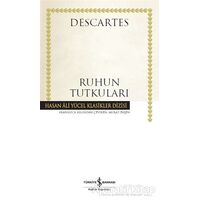 Ruhun Tutkuları - Rene Descartes - İş Bankası Kültür Yayınları