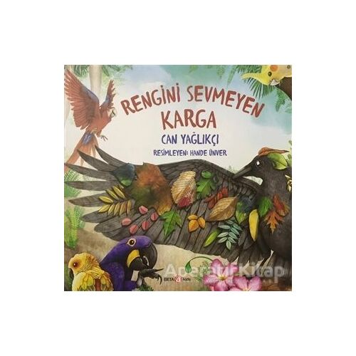 Rengini Sevmeyen Karga - Can Yağlakçı - Beta Kids