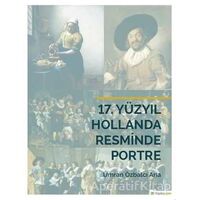 17. Yüzyıl Hollanda Resminde Portre - Ümran Özbalcı Aria - Hiperlink Yayınları