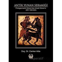 Antik Yunan Seramiği - Cenker Atila - Myrina Yayınları