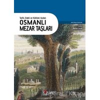 Tarihi Edebi ve Kültürel Açıdan Osmanlı Mezar Taşları - Reyhan Çorak - DBY Yayınları